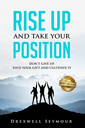 Rise Up and Take Your Position : Drexwell Seymour