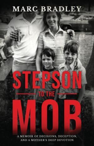 Stepson to the Mob : Marc Bradley