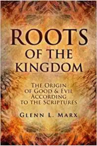 Roots of the Kingdom : Glenn L. Marx