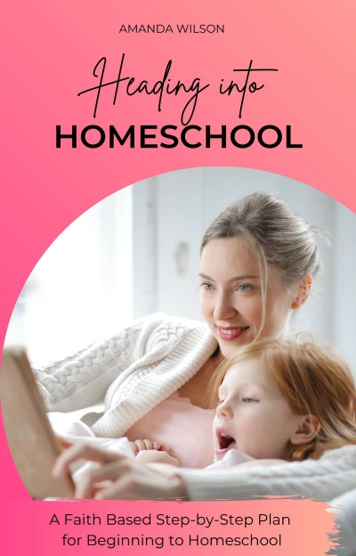 Heading into Homeschool : Amanda Wilson