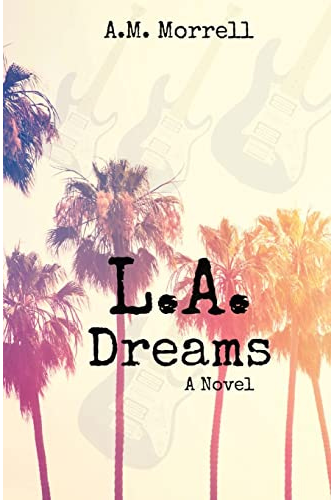 L.A. Dreams : A.M. Morrell