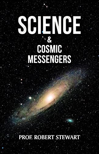 Science & Cosmic Messengers : Robert Stewart