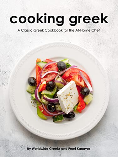 Cooking Greek : Worldwide Greeks and Pemi Kanavos