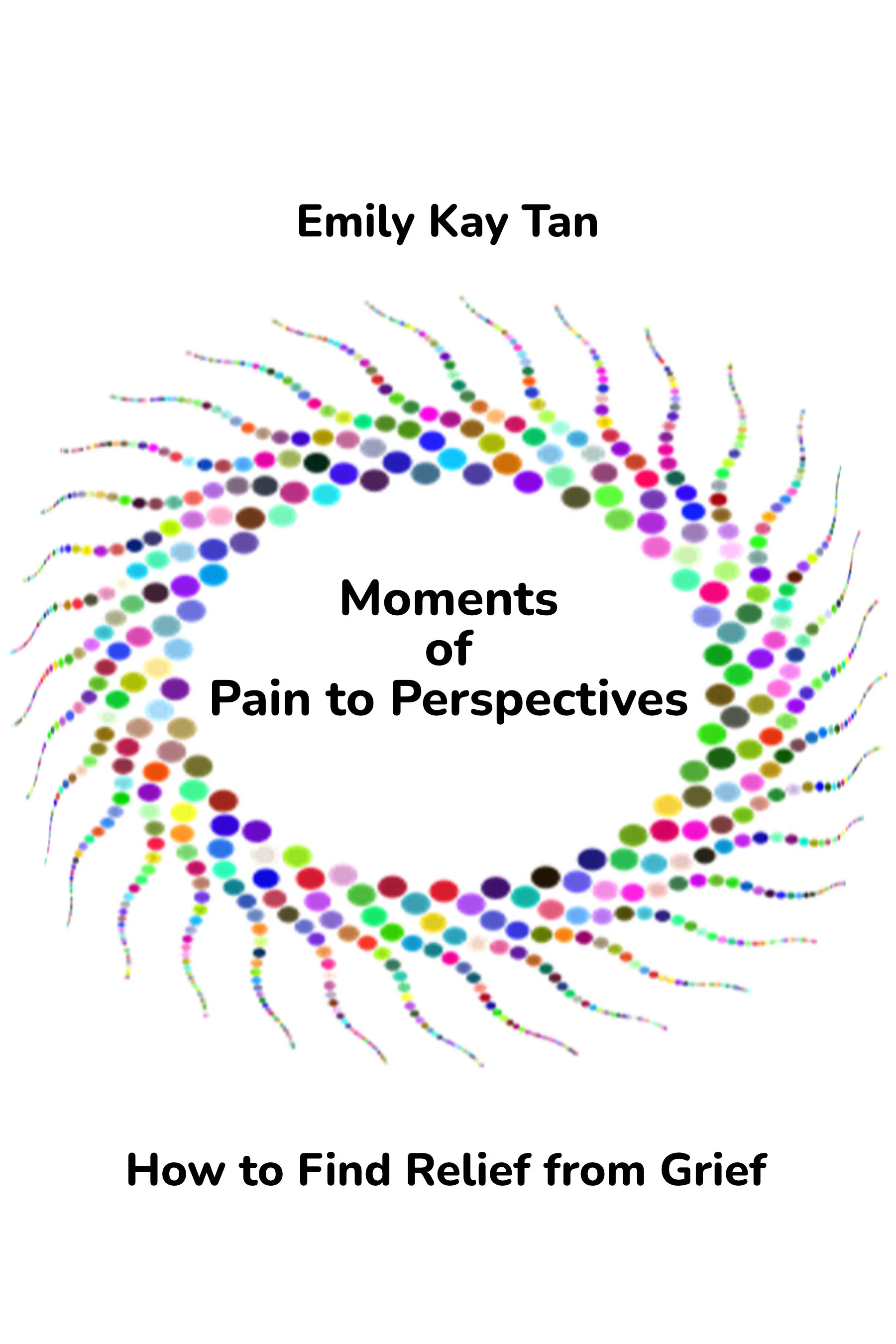 Moments of Pain to Perspectives : Emily Kay Tan
