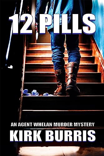 12 PILLS: An Agent Whelan Murder Mystery - Book 1