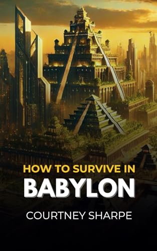 How to survive in Babylon