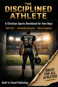 The Disciplined Athlete: A Christian Sports Devotional for Teen Boys